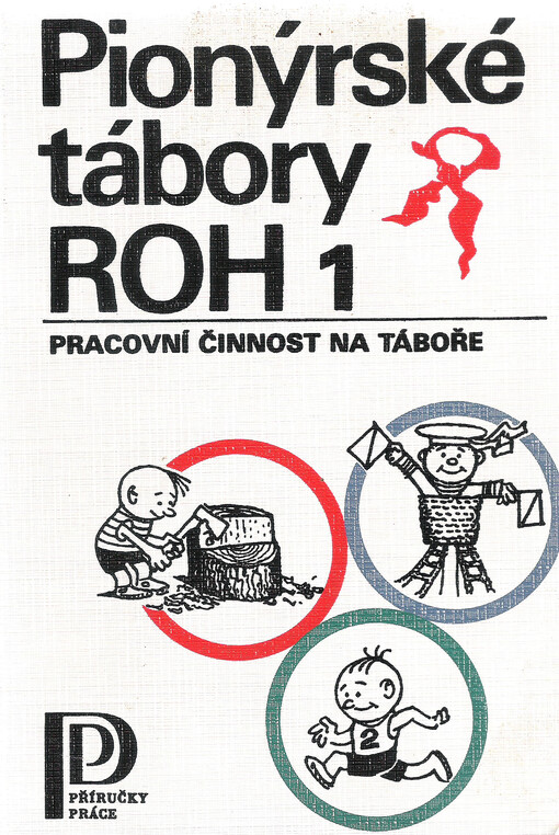 Pionýrské tábory ROH.[Díl 1],Pracovní činnost na táboře, 1., Pracovní činnost na táboře