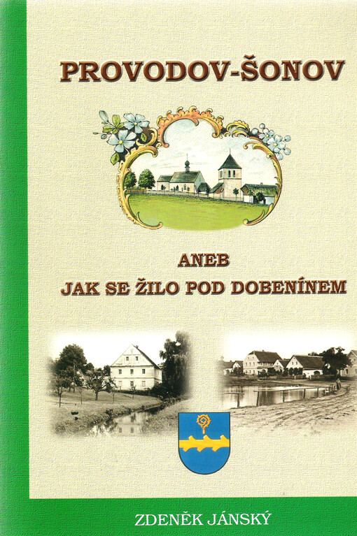 Provodov - Šonov, aneb, Jak se žilo pod Dobenínem