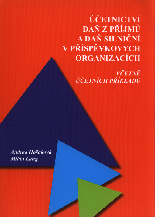 Účetnictví, daň z příjmů a daň silniční v příspěvkových organizacích : (včetně účetních příkladů)