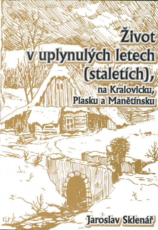 Život v uplynulých letech (staletích), na Kralovicku, Plasku a Manětínsku