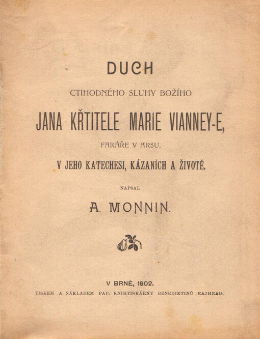 Duch ctihodného sluhy Božího Jana Křtitele Marie Vianney-e, faráře v Arsu, v jeho katechesi, kázaních a životě