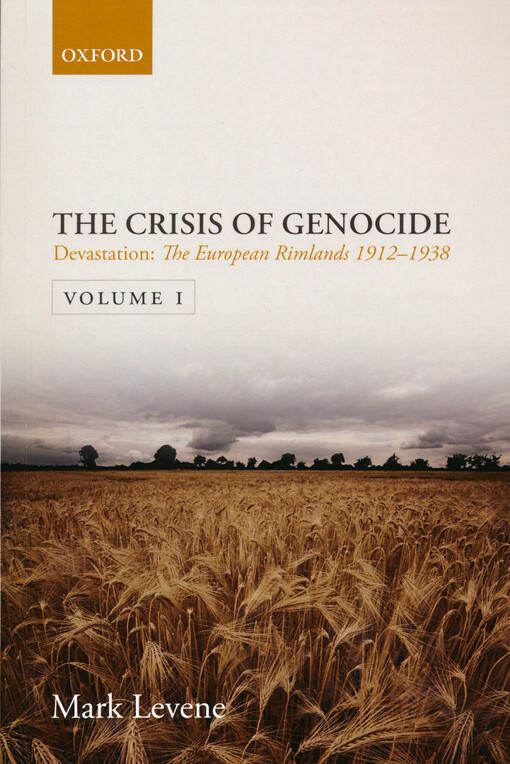The crisis of genocide. Volume one, Devastation : the European rimlands, 1912-1938