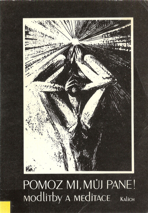 Pomoz mi, můj Pane: Modlitby a meditace