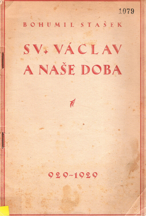 Svatý Václav a naše doba: řeči posl. B. Staška o sv. Václavu a jeho významu pro dnešní dobu