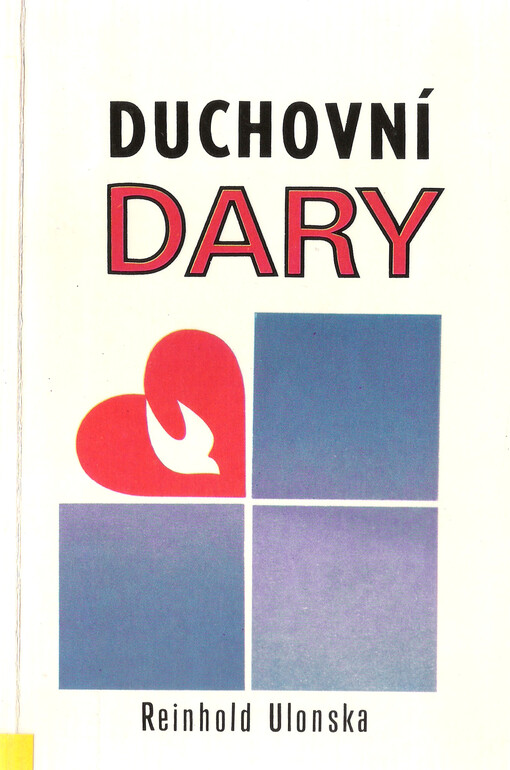 Duchovní dary v učení a praxi :jak používat charismata Ducha svatého
