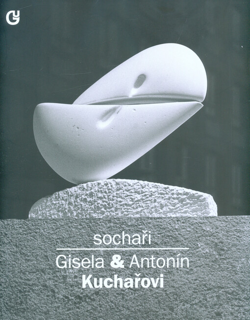 Sochaři Gisela & Antonín Kuchařovi : Galerie umění Karlovy Vary 26.01.-04.03.2018