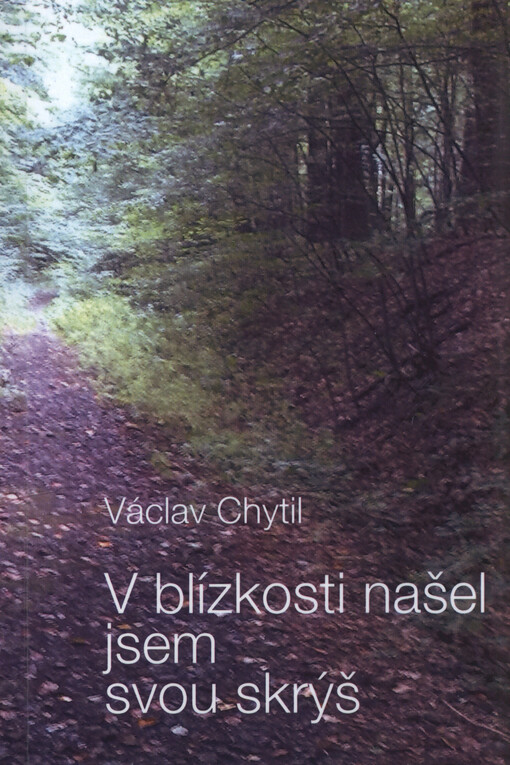 V blízkosti našel jsem svou skrýš