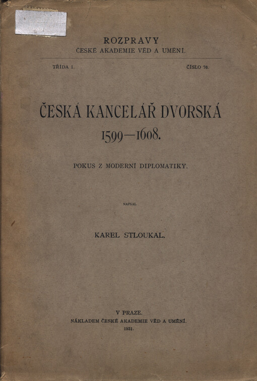 Česká kancelář dvorská 1599-1608 :pokus z moderní diplomatiky