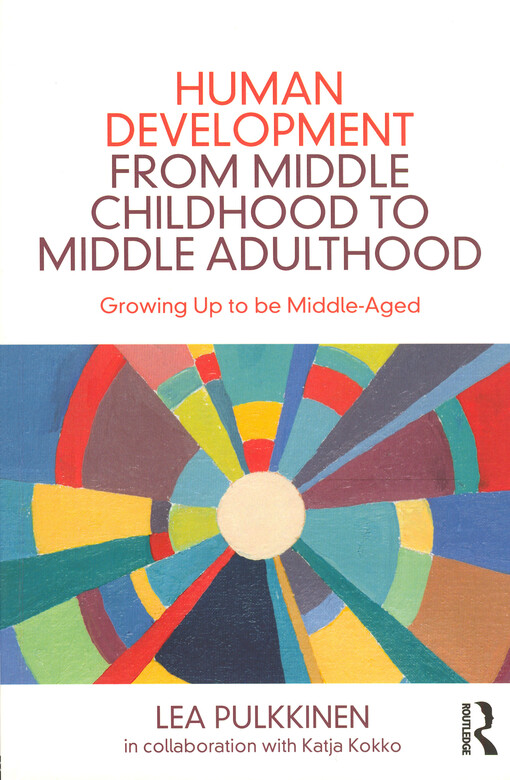 Human development from middle childhood to middle adulthood :growing up to be middle-aged