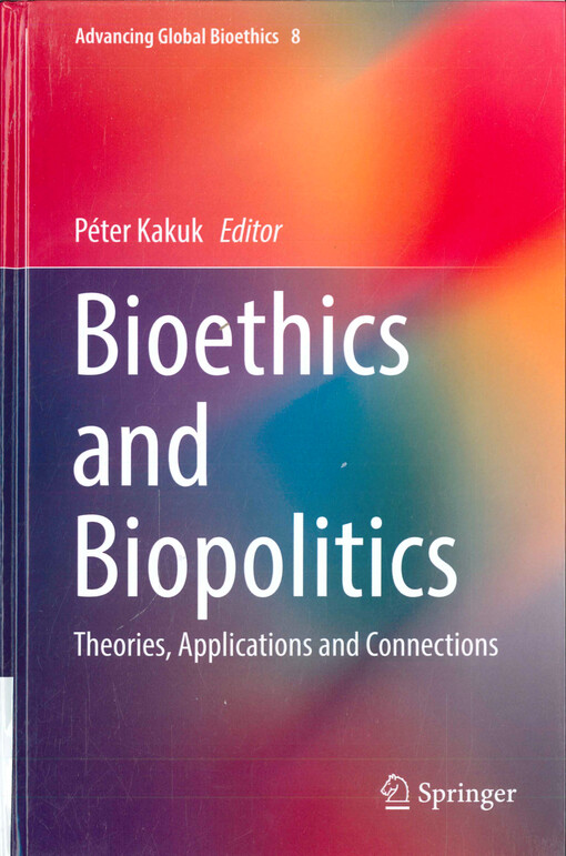 Bioethics and biopolitics : theories, applications and connections