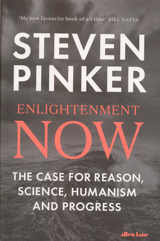 Enlightenment now : the case for reason, science, humanism and progress