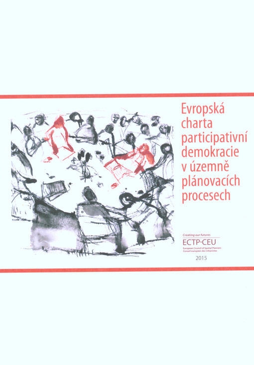 Evropská charta participativní demokracie v územně plánovacích procesech : schválena v Dublinu 17. října 2015