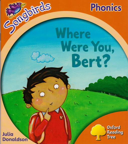 Where were you, Bert? : stage 6 songbirds phonics