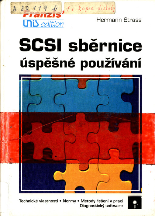 SCSI sběrnice : úspěšné používání : technické vlastnosti : normy : metody řešení v praxi