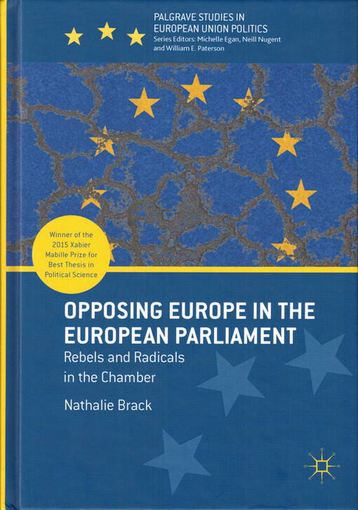 Opposing Europe in the European Parliament : rebels and radicals in the chamber
