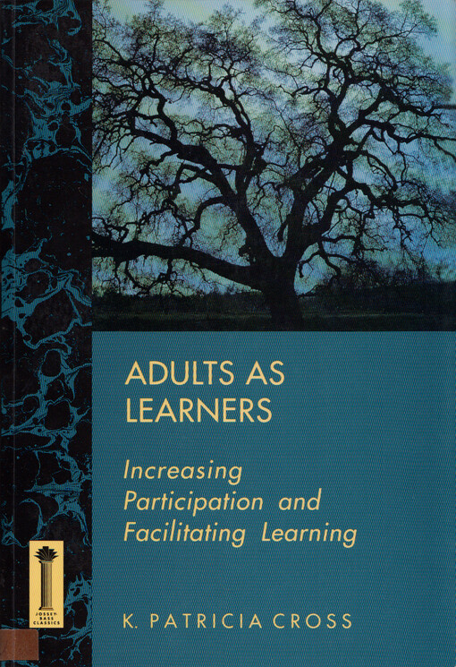 Adults as learners : increasing participation and facilitating learning