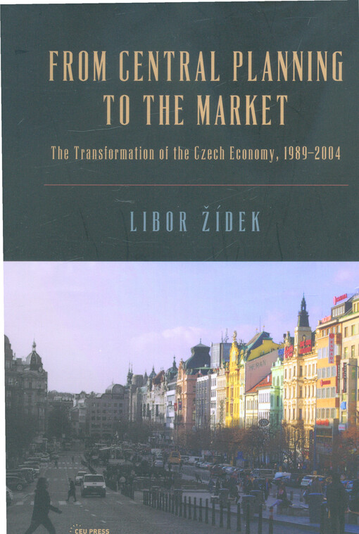 From central planning to the market : the transformation of the Czech economy 1989-2004