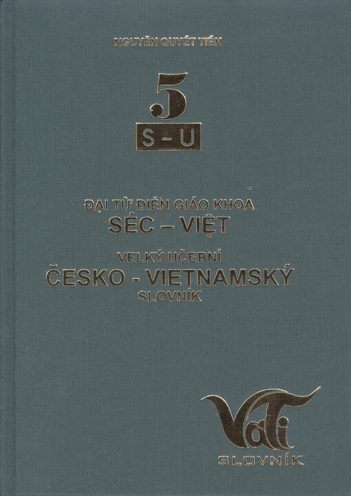 Velký učební česko-vietnamský slovník =Đại từ điển giáo khoa Séc-Việt, 5. díl