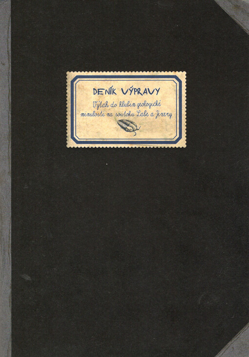 Deník výpravy : výtah do hlubin geologické minulosti na soutoku Labe a Jizery : tento náš deník popisuje geologickou minulost Středního Polabí a Dolního Pojizeří. Okresy: Praha-východ, Mělník, Mladá Boleslav, Nymburk, Kolín