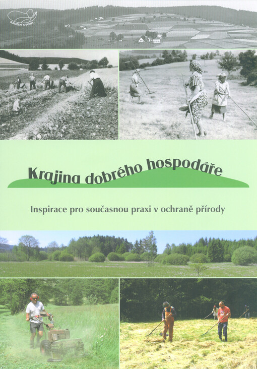 Krajina dobrého hospodáře : inspirace pro současnou praxi v ochraně přírody