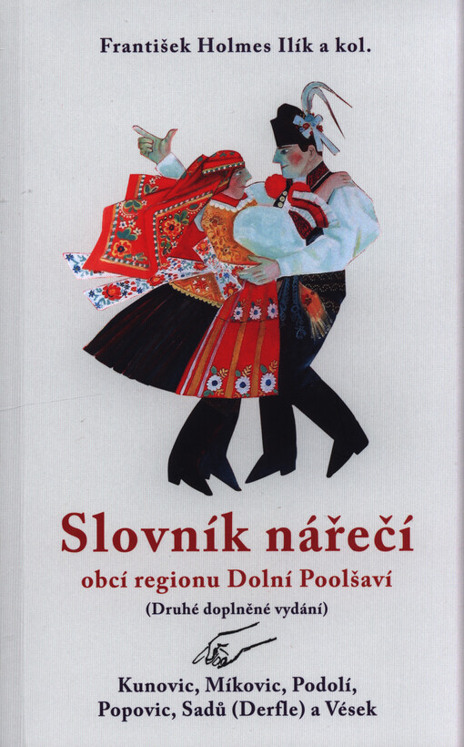 Slovník nářečí obcí regionu Dolní Poolšaví : Kunovic, Míkovic, Podolí, Popovic, Sadů (Derfle) a Vések