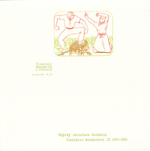 Vladimír Boudník a přátelé. Svazek IV/1, Dopisy Jaroslava Dočekala Vladimíru Boudníkovi 1947-VIII.1951.