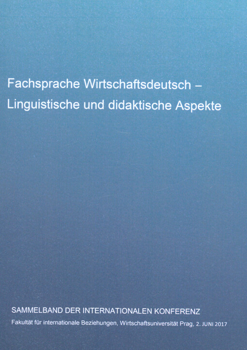 Fachsprache Wirtschaftsdeutsch - linguistische und didaktische Aspekte : Praha 2.6.2017