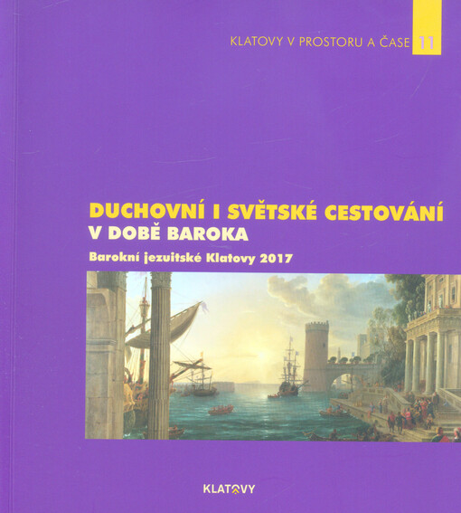 Duchovní i světské cestování v době baroka : barokní jezuitské Klatovy 2017