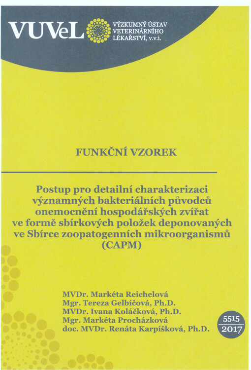 Postup pro detailní charakterizaci významných bakteriálních původců onemocnění hospodářských zvířat ve formě sbírkových položek deponovaných ve Sbírce zoopatogenních mikroorganismů (CAPM)