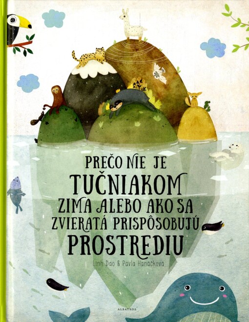 Prečo nie je tučniakom zima, alebo, Ako sa zvieratá prispôsobujú prostrediu