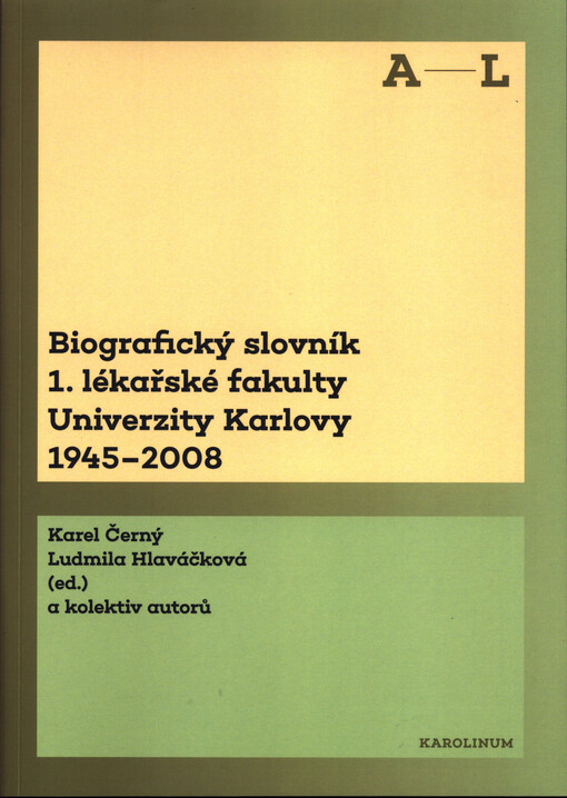 Biografický slovník 1. lékařské fakulty Univerzity Karlovy 1945-2008