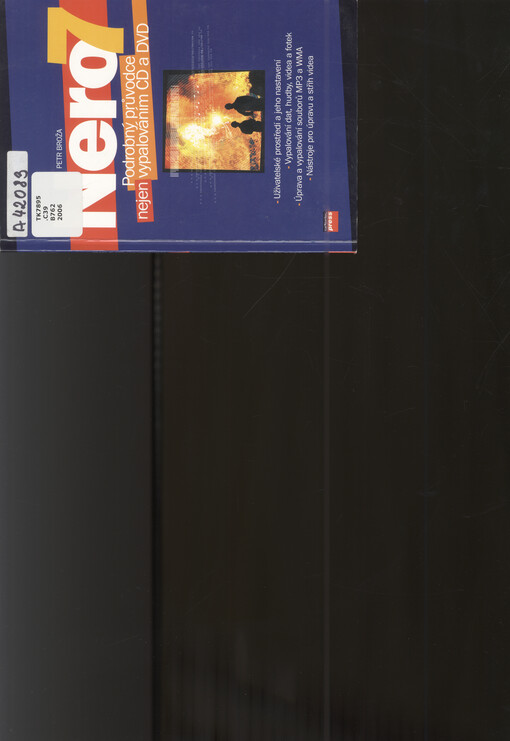 Nero 7 : podrobný průvodce nejen vypalováním CD a DVD, Vyd. 1.