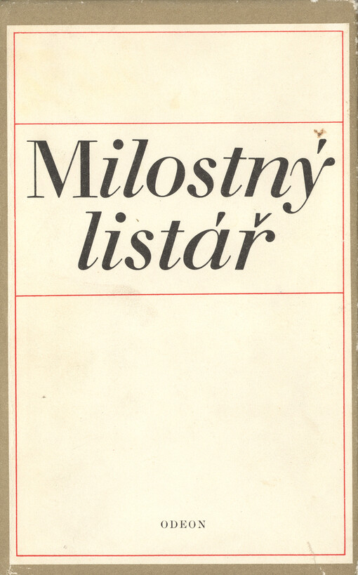 Milostný listář :výbor z milostné korespondence českých spisovatelů 19. a 20. století