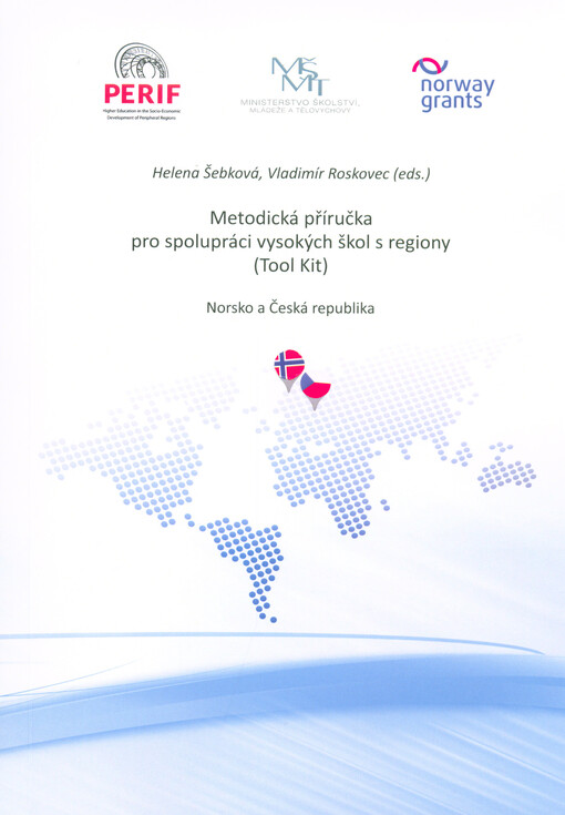 Metodická příručka pro spolupráci vysokých škol s regiony (Tool Kit) : Norsko a Česká republika