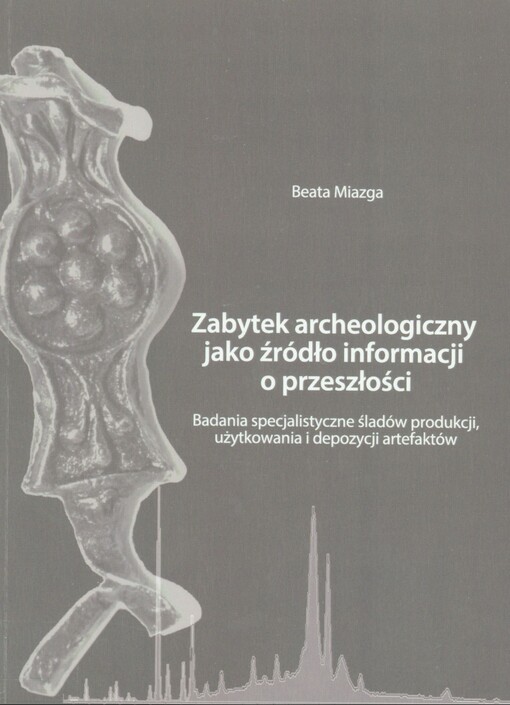 Zabytek archeologiczny jako źródło informacji o przeszłości