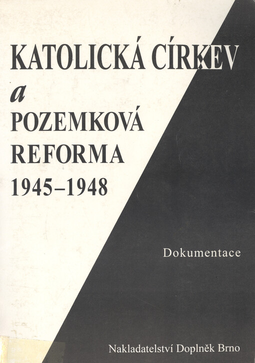 Katolická církev a pozemková reforma 1945 - 1948: dokumentace