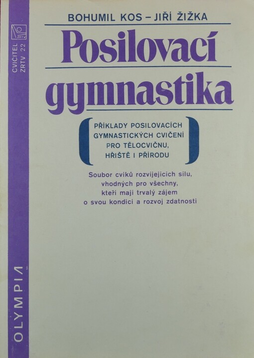 Posilovací gymnastika :příklady posilovacích gymnastických cvičení pro tělocvičnu, hřiště i přírodu
