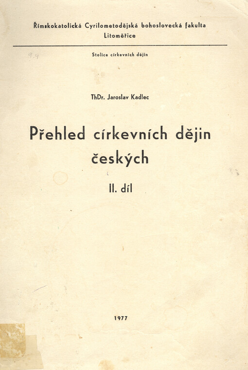 Přehled církevních dějin českých :Skriptum pro stud. účely Cyrilometodějské bohoslovecké fak. v Litoměřicích.2. díl
