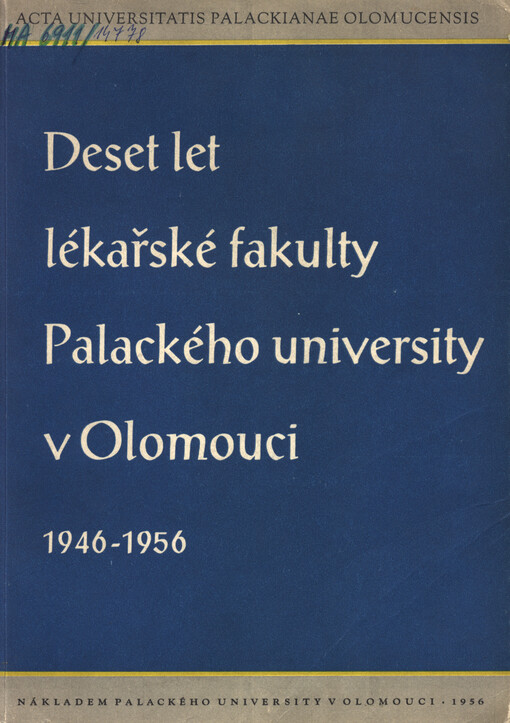 Deset let lékařské fakulty Palackého university v Olomouci :1946- 1956 : [Sborník]