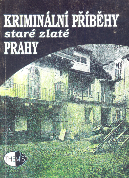 Kriminální příběhy staré zlaté Prahy