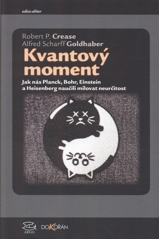 Kvantový moment :jak nás Planck, Bohr, Einstein a Heisenberg naučili milovat neurčitost