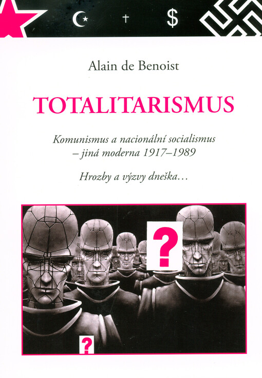 Totalitarismus: komunismus a nacionální socialismus - jiná moderna 1917-1989 : hrozby a výzvy dneška
