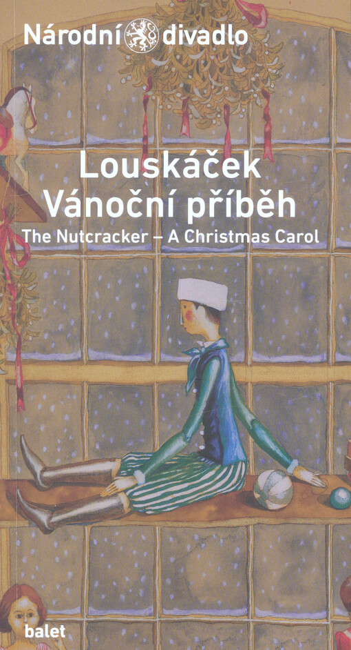 Louskáček : Vánoční příběh = The Nutcracker - A Christmas Carol : balet Národního divadla