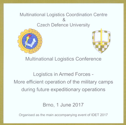 Multinational logistics conference Logistics in Armed Forces - More efficient operation of the military camps during future expeditionary operations: Brno, 1 June 2017