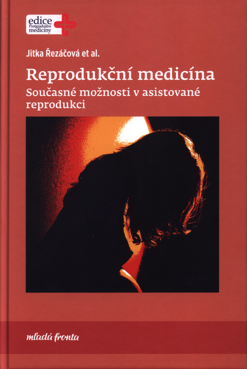 Reprodukční medicína : současné možnosti v asistované reprodukci