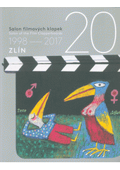 20 : 1998-2017 : Salon filmových klapek = Salon of the Film Clapperboards : Zlín (odkaz v elektronickém katalogu)