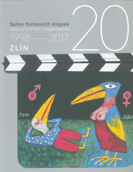 20 : 1998-2017 : Salon filmových klapek = Salon of the Film Clapperboards : Zlín
