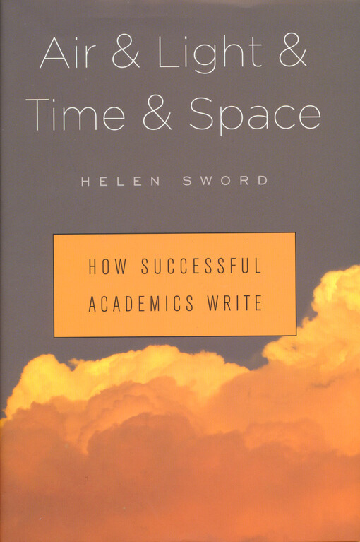 Air & light & time & space : how successful academics write