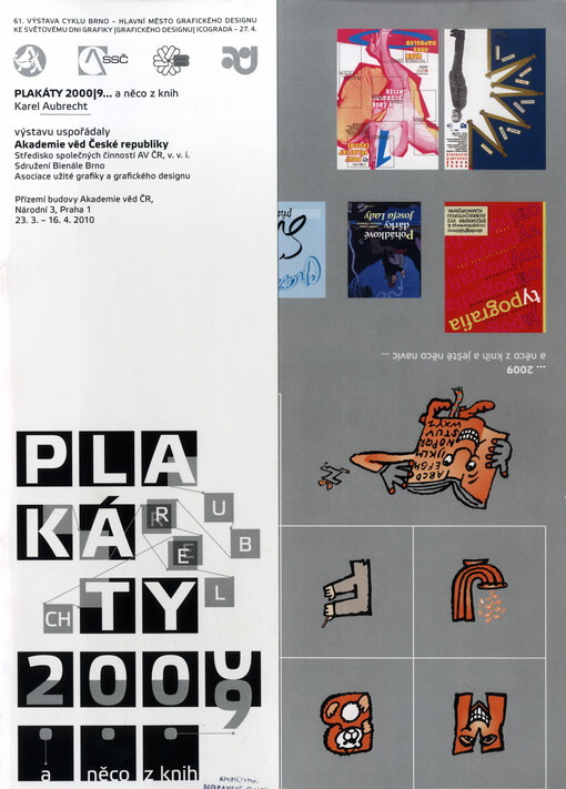 Plakáty 2000/9-- a něco z knih : Karel Aubrecht : 61. výstava cyklu Brno - hlavní město grafického designu : přízemí budovy Akademie věd ČR, Praha, 23.3.-16.4.2010