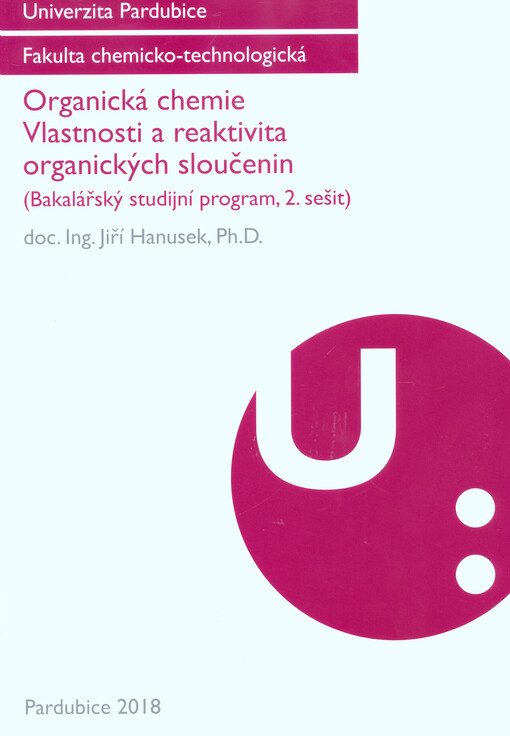Organická chemie : (bakalářský studijní program). 2. sešit, Vlastnosti a reaktivita organických sloučenin